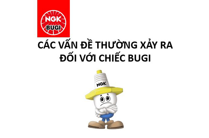 Những hiện tượng thường gặp trên bugi và hậu quả