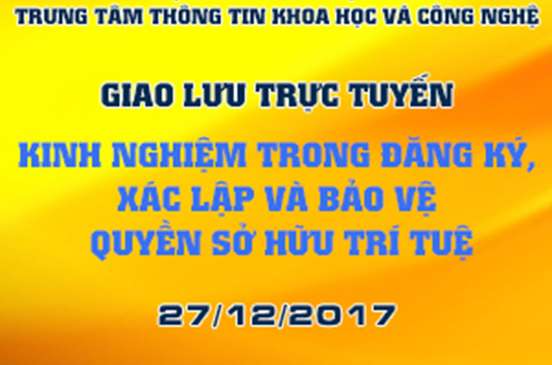 [Tp. Cần Thơ T12.2017]  “Kinh nghiệm trong đăng ký, xác lập và bảo vệ quyền sở hữu trí tuệ”